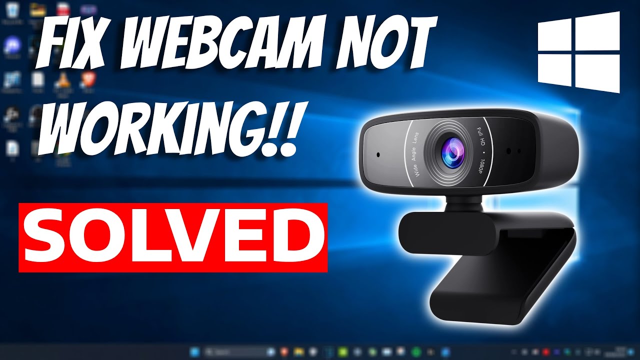 How to fix webcam not working in windows